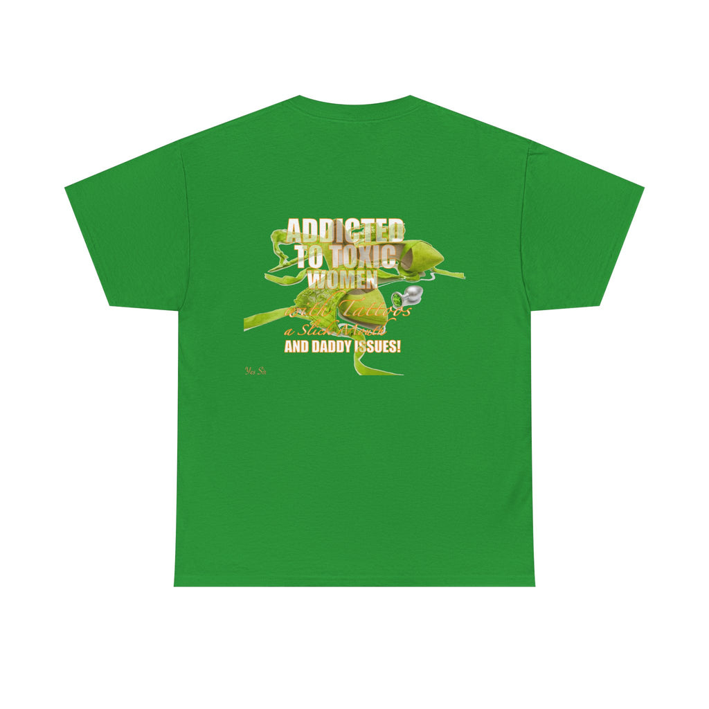 Addicted | Yes Sir T Shirt | Recovering Addict Green Graphic T Shirt