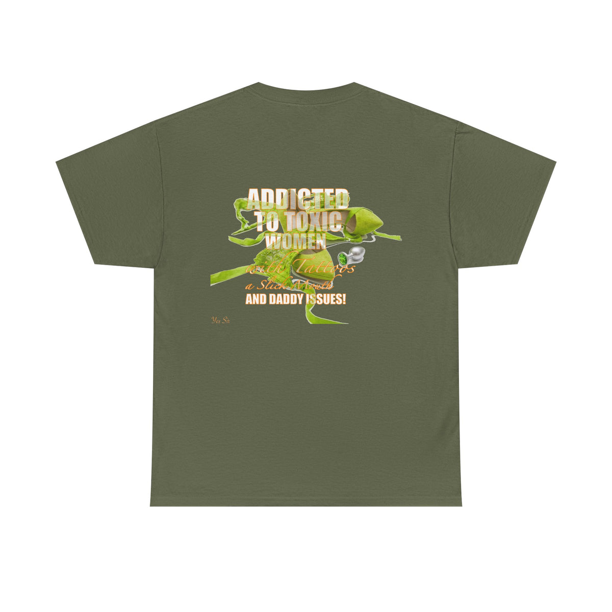 Addicted | Yes Sir T Shirt | Recovering Addict Green Graphic T Shirt