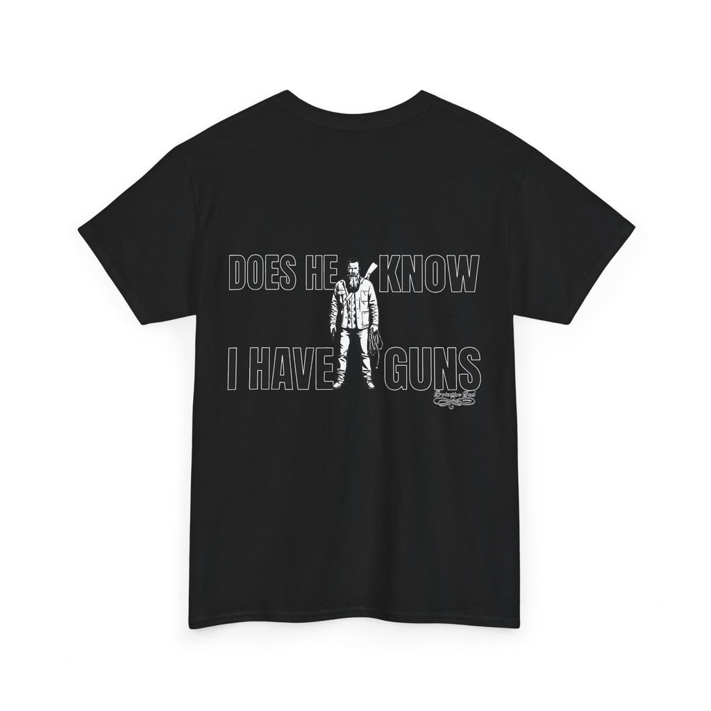 Protective Dad Does He Know T-Shirt| Here’s Your Warning