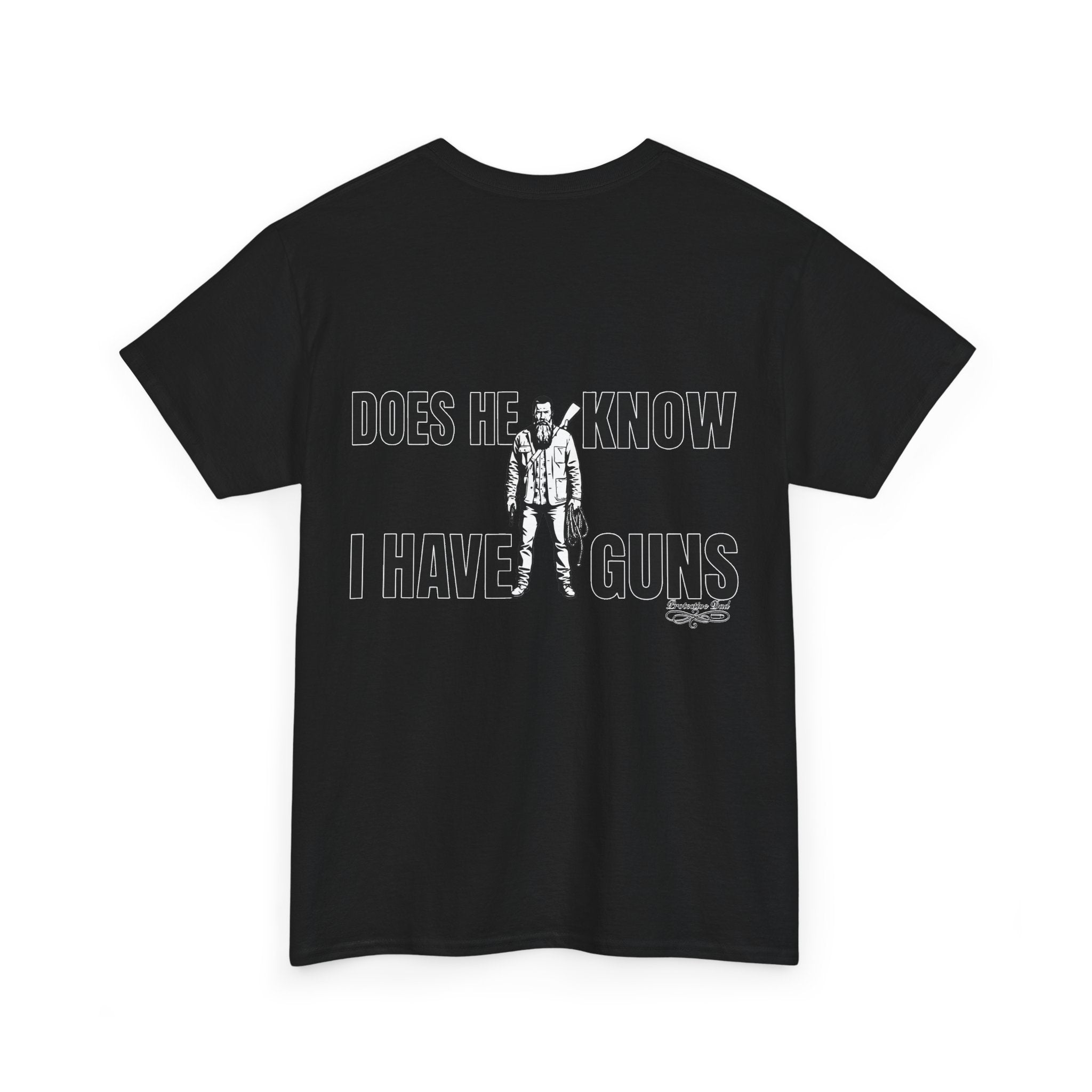 Protective Dad Does He Know T-Shirt| Here’s Your Warning