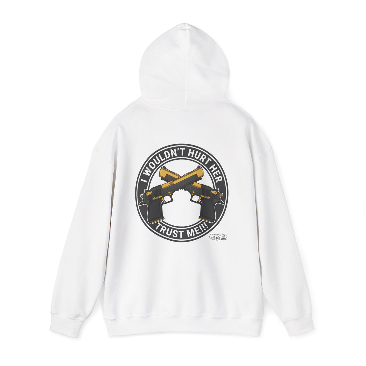 Protective Dad Pistols - Hoodie | Here’s Your Warning