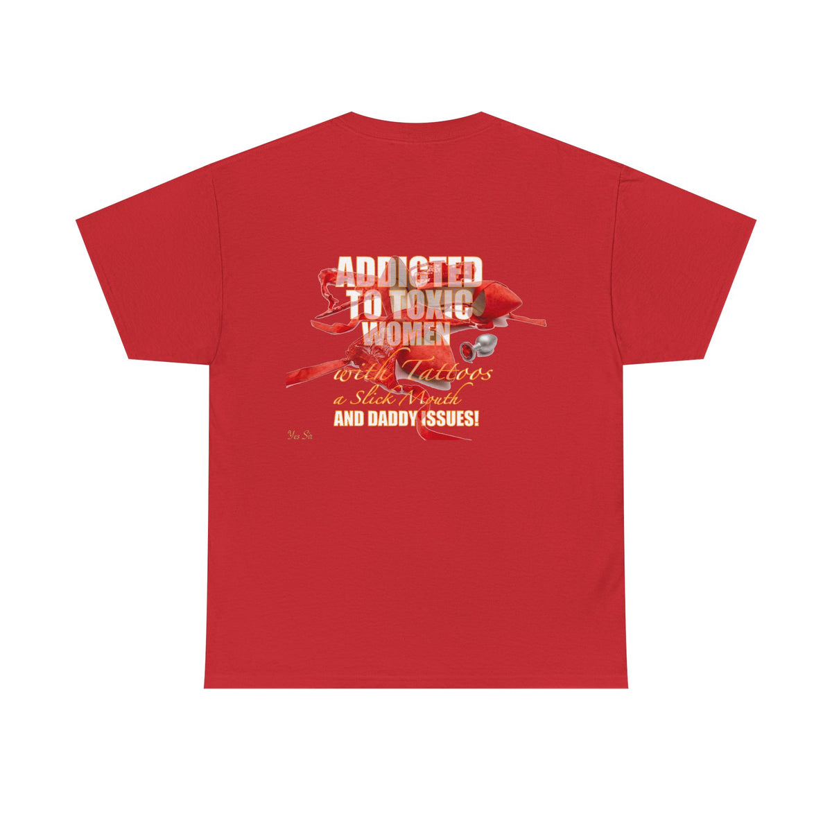 Addicted | Yes Sir T Shirt | Recovering Addict Red Graphic T Shirt