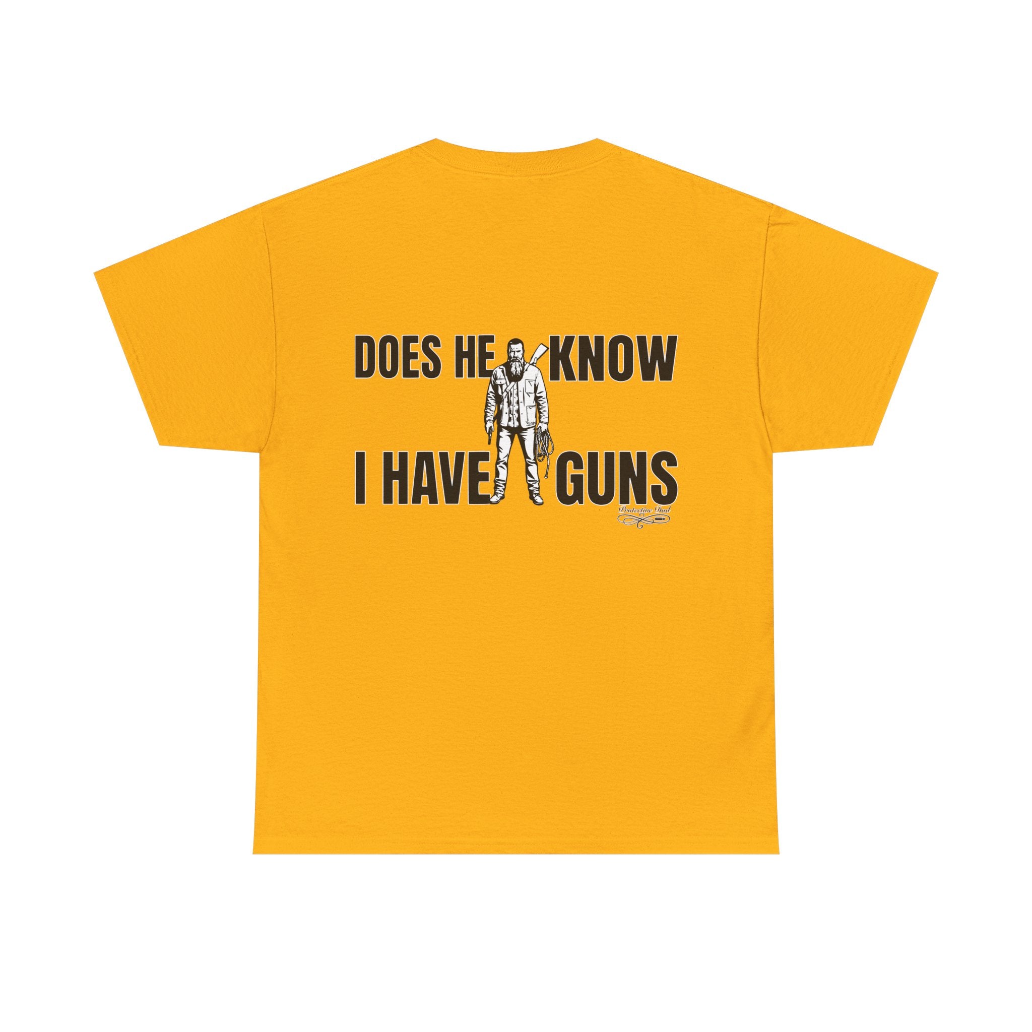 Protective Dad Does He Know T-Shirt| Here’s Your Warning