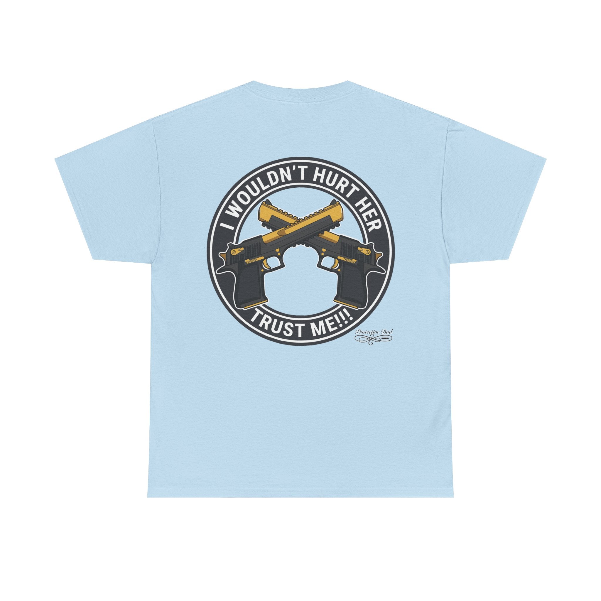 Protective Dad Pistols T-Shirt | Here’s Your Warning