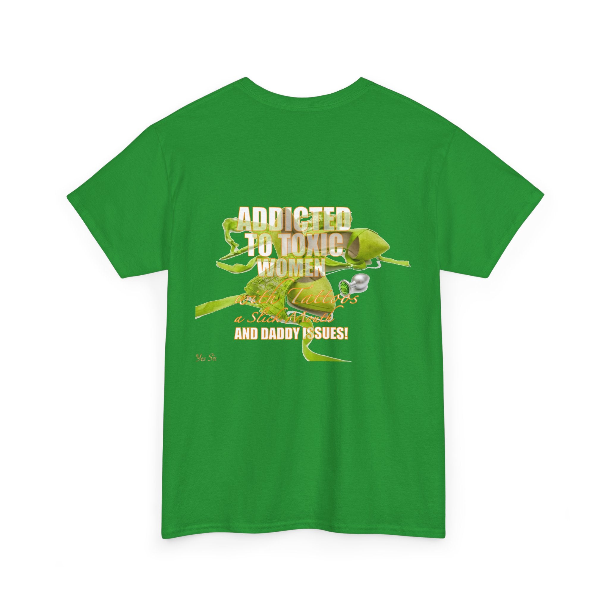 Addicted | Yes Sir T Shirt | Recovering Addict Green Graphic T Shirt