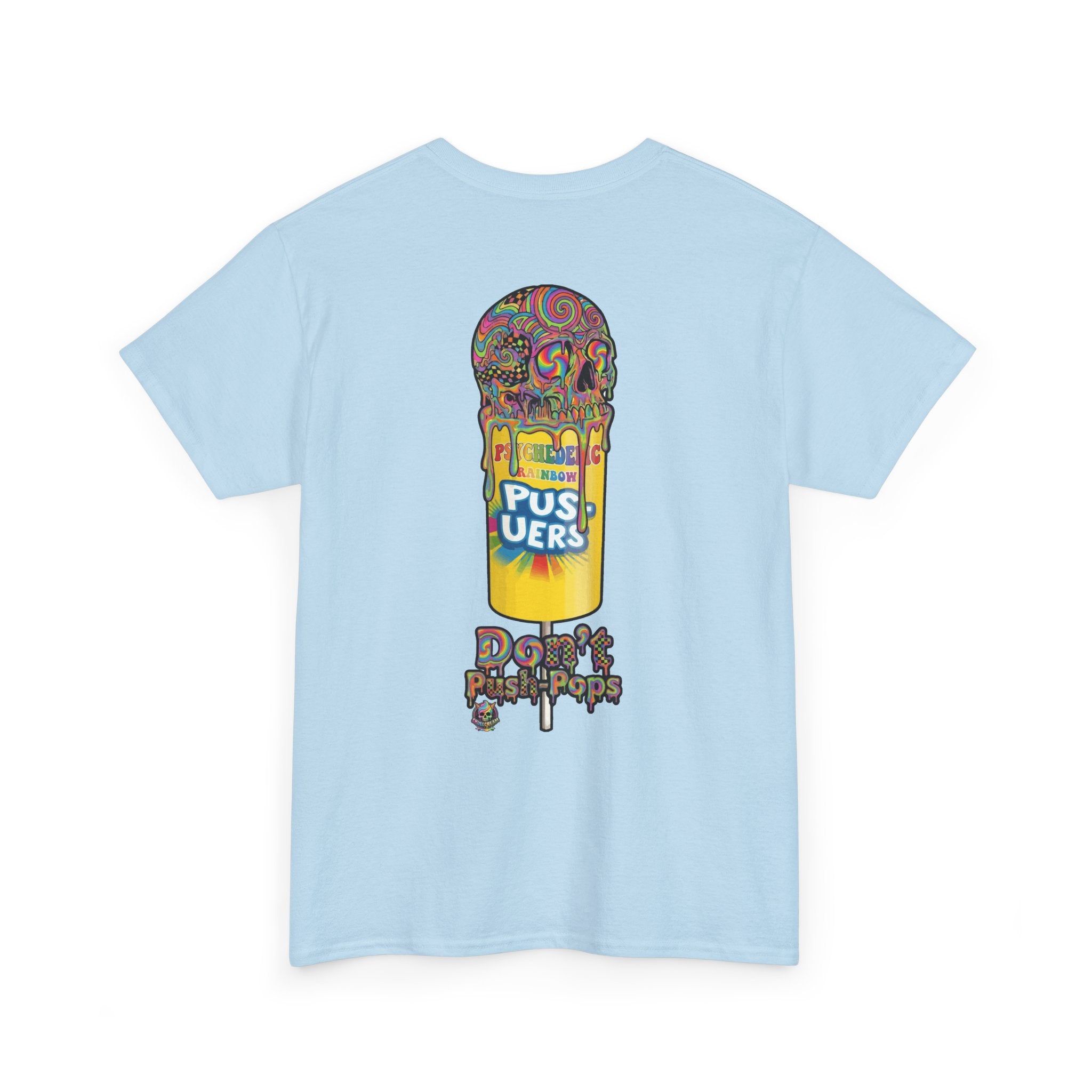 Skullcream-Don’t Push-Pops T-Shirt | Colorful Drip Graphic Tee