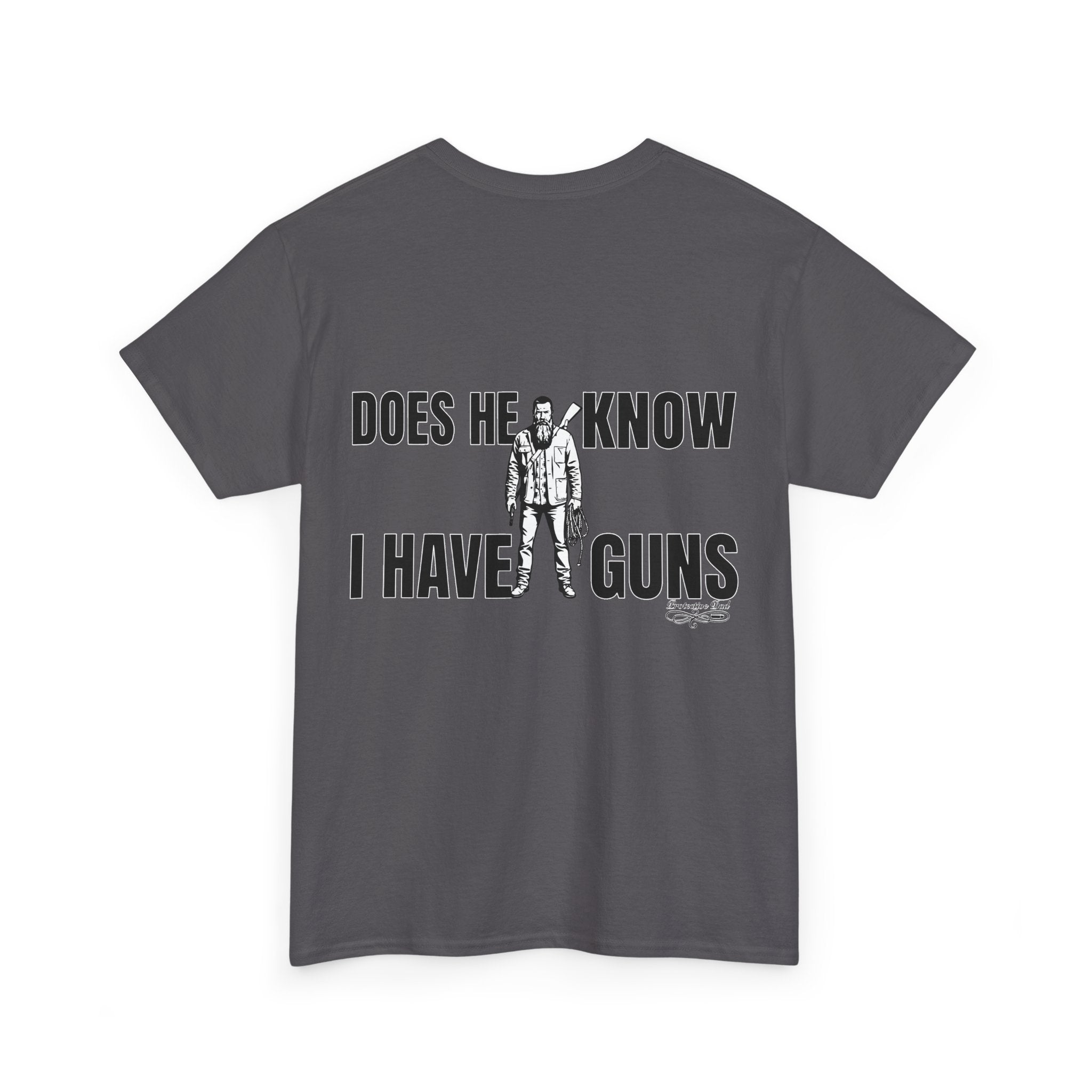 Protective Dad Does He Know T-Shirt| Here’s Your Warning