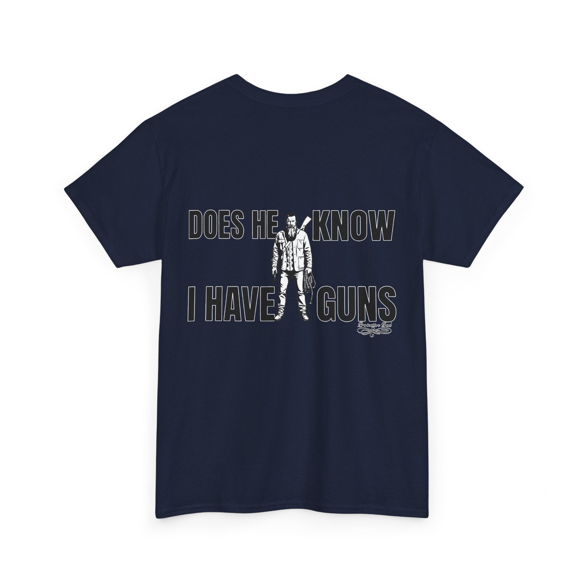 Protective Dad Does He Know T-Shirt| Here’s Your Warning